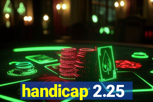 handicap 2.25